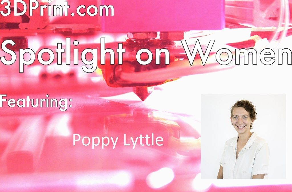 3D Printing Spotlight On: Poppy Lyttle, Former Education Specialist at MakerBot, Educational Advisor for 3DPrint.com's Design Courses