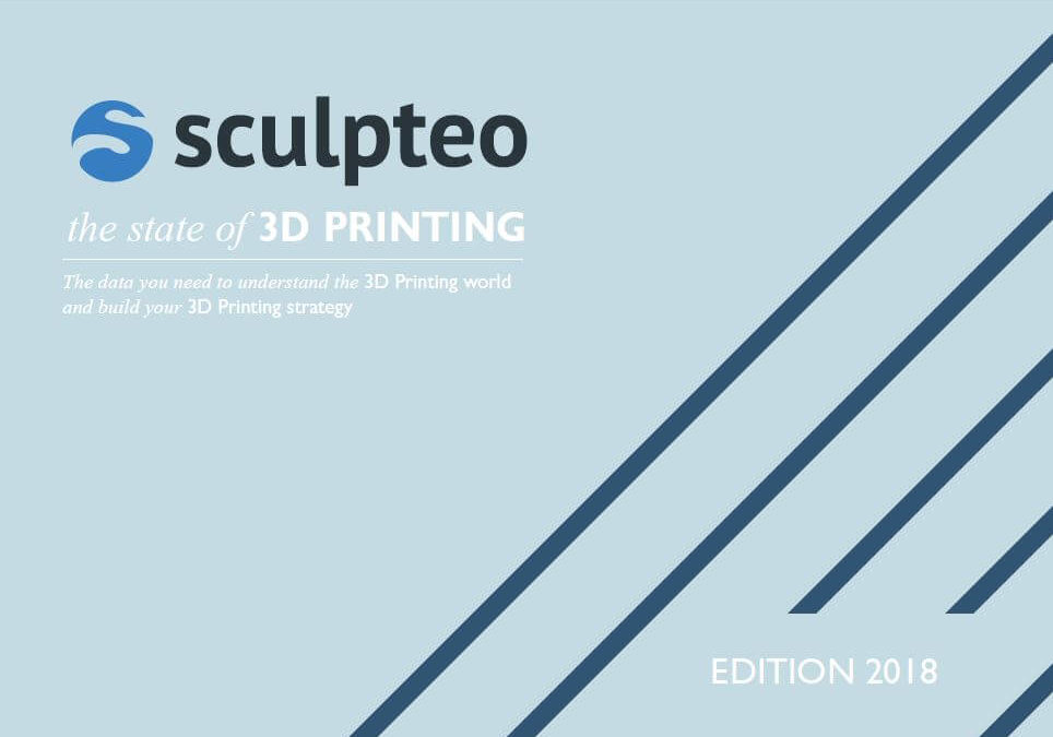 Sculpteo's State of 3D Printing 2018: A Steady March Toward Production